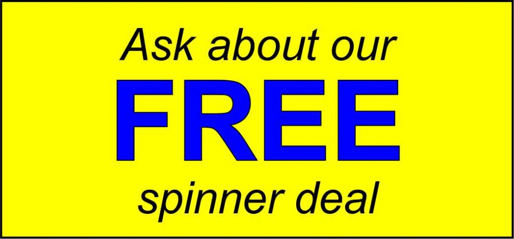 Ask about FREE spinner deal